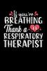 If You're Breathing, Thank a Respiratory Therapist: Cute Lined Notebook view 1