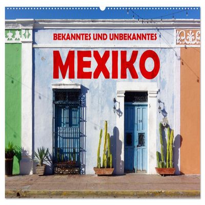 Known and Unknown Mexico – 2026 Wall Calendar, DIN A2 Landscape