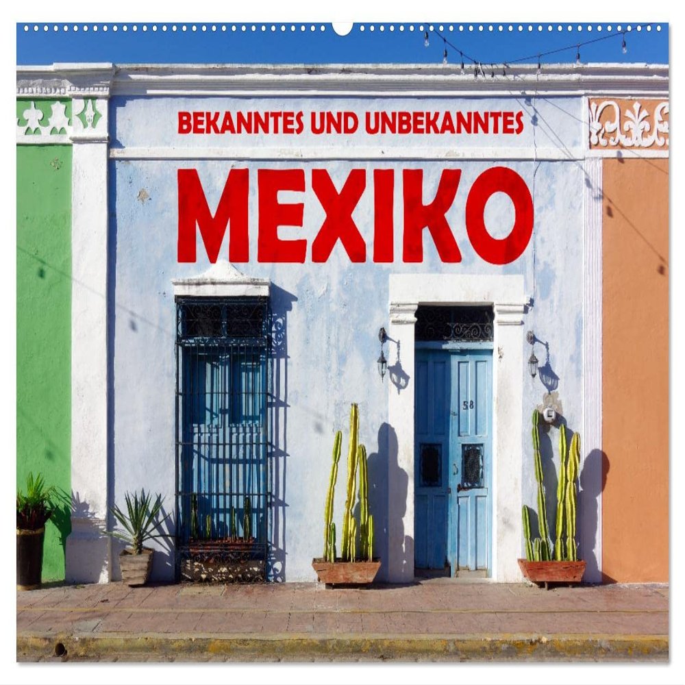 Known and Unknown Mexico – 2026 Wall Calendar, DIN A2 Landscape
