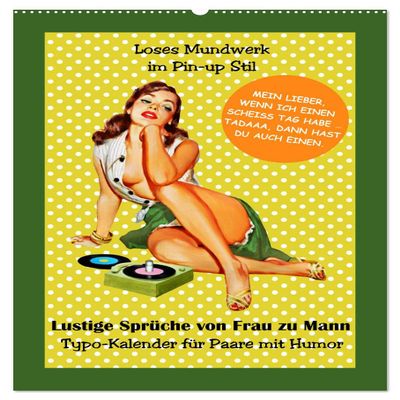 Sassy Mouth in Pin-Up Style: Funny Sayings from Women to Men (Wall Calendar 2026, DIN A2 Portrait)