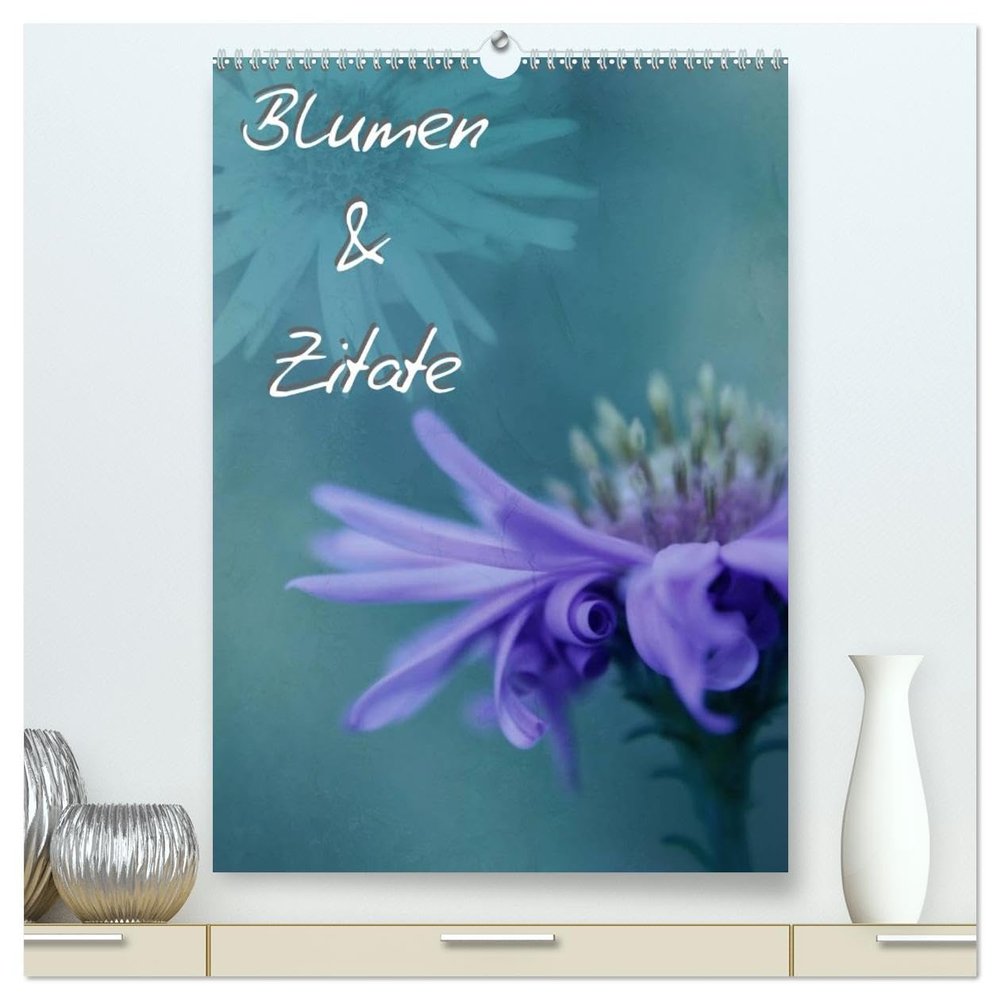 Flowers & Quotes Premium Wall Calendar 2026, DIN A2 Portrait, Glossy Art Print