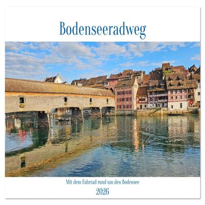 Lake Constance Cycle Path - Cycling Around Lake Constance (2026 Wall Calendar, DIN A4 Landscape), CALVENDO Monthly Calendar