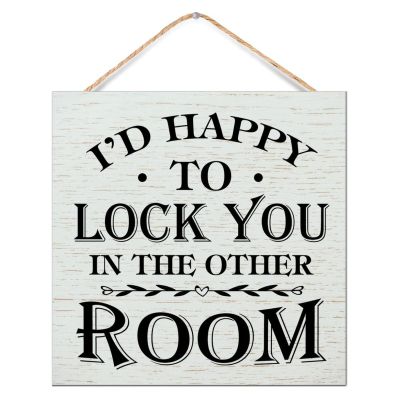 I'd Be Happy to Lock You in the Other Room Wooden Hanging Sign, Wall Decor, Farmhouse Sign, Country-Style Wooden Sign for Bathroom, Laundry Room, Home, 30.5 x 30.5 cm