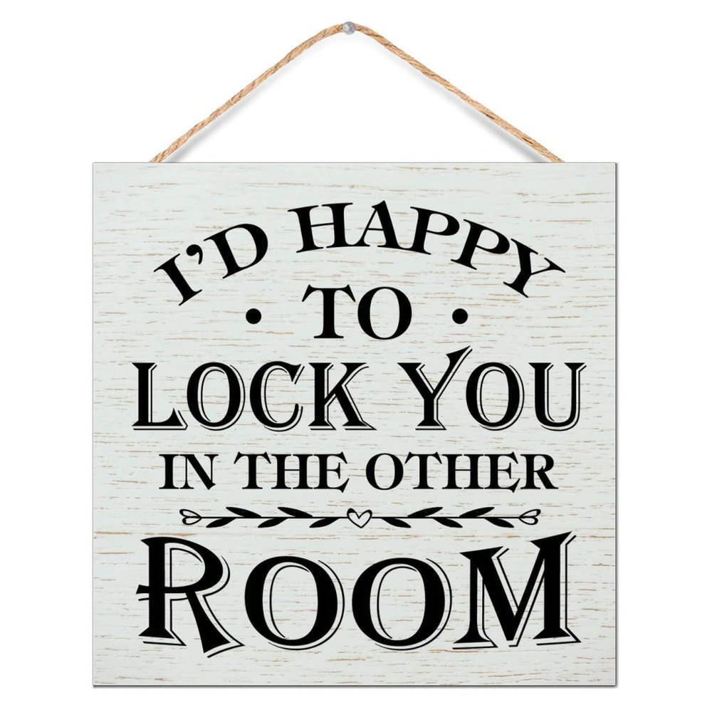 I'd Be Happy to Lock You in the Other Room Wooden Hanging Sign, Wall Decor, Farmhouse Sign, Country-Style Wooden Sign for Bathroom, Laundry Room, Home, 30.5 x 30.5 cm