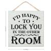 I'd Be Happy to Lock You in the Other Room Wooden Hanging Sign, Wall Decor, Farmhouse Sign, Country-Style Wooden Sign for Bathroom, Laundry Room, Home, 30.5 x 30.5 cm view 2