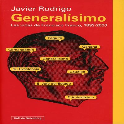 Generalsimo: The Lives of Francisco Franco, 1892–2020 (Essay)