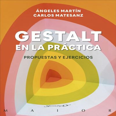 Gestalt in Practice: Proposals and Exercises (Serendipity Maior, Volume 74)