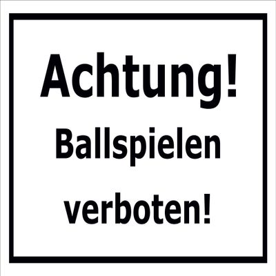 Melis-Folienwerkstatt Sign “Warning: Ball Games Prohibited” 15x20 cm, 30x20 cm and 45x30 cm, Drill-Hole Sticker, Foam Board or Aluminum Composite - S00209A