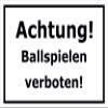 Melis-Folienwerkstatt Sign “Warning: Ball Games Prohibited” 15x20 cm, 30x20 cm and 45x30 cm, Drill-Hole Sticker, Foam Board or Aluminum Composite - S00209A view 1
