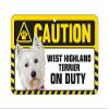 West Highland White Terrier Caution Sign view 1