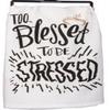 Primitives by Kathy PBK LOL Kitchen Towel – Too Blessed to Be Stressed view 1