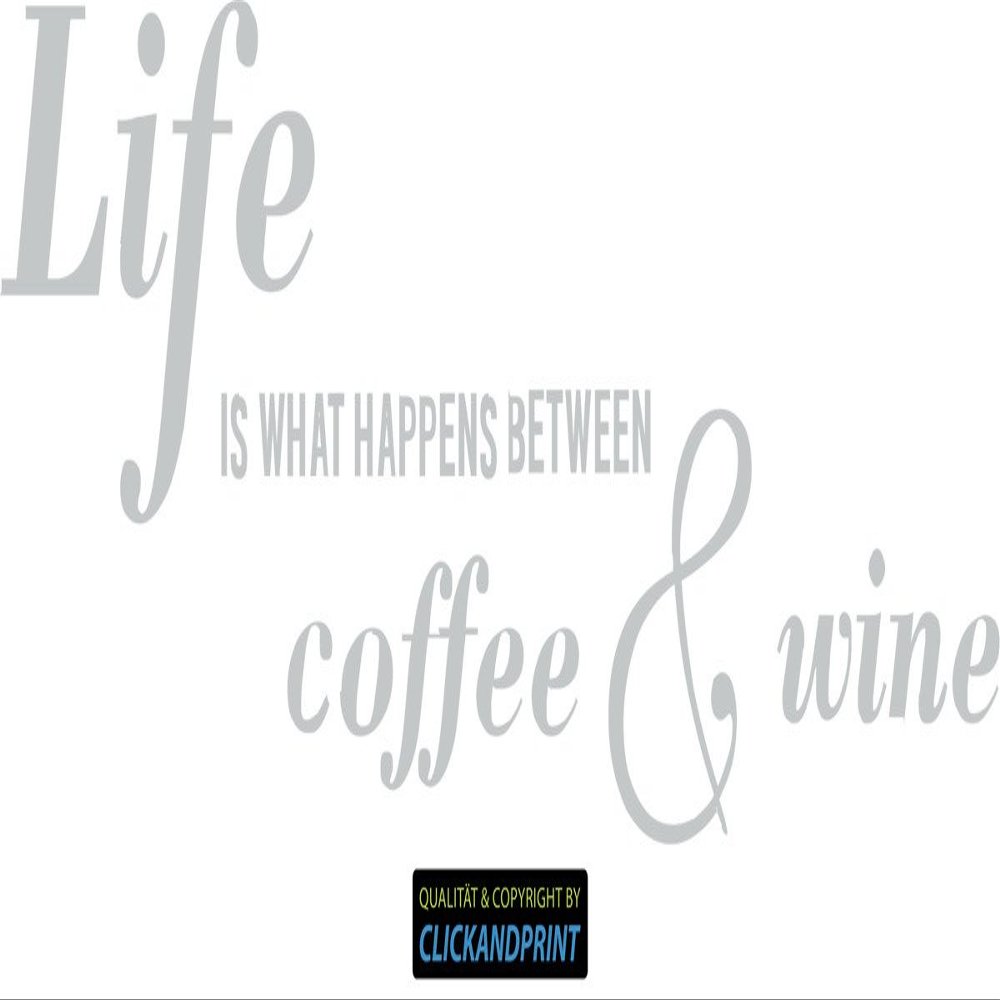 CLICKANDPRINT Wall Decal “Life Is What Happens Between Coffee & Wine,” 180 × 64.6 cm, Light Gray