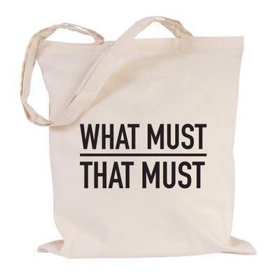 JUNIWORDS Cotton Tote Bag, Choose a Design & Color, “What must That must”