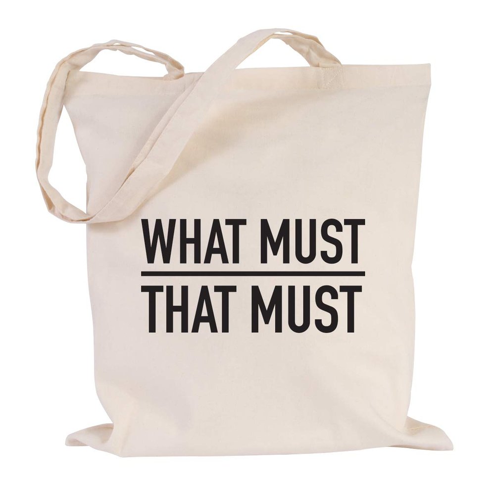 JUNIWORDS Cotton Tote Bag, Choose a Design & Color, “What must That must”