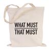 JUNIWORDS Cotton Tote Bag, Choose a Design & Color, “What must That must” view 1