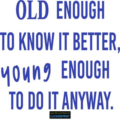 CLICKANDPRINT Wall Decal “Old Enough to Know It Better, Young Enough to Do It Anyway” – 160 × 110.6 cm, Brilliant Blue
