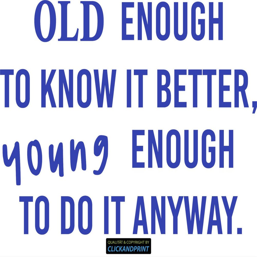 CLICKANDPRINT Wall Decal “Old Enough to Know It Better, Young Enough to Do It Anyway” – 160 × 110.6 cm, Brilliant Blue