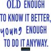 CLICKANDPRINT Wall Decal “Old Enough to Know It Better, Young Enough to Do It Anyway” – 160 × 110.6 cm, Brilliant Blue view 1