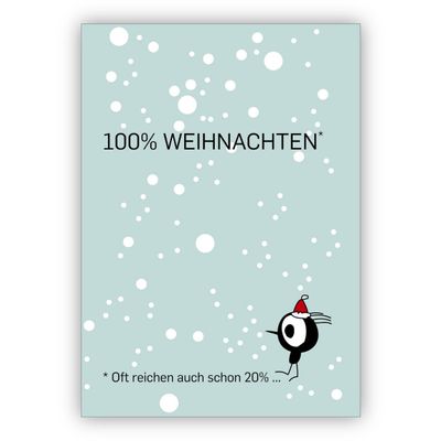 Kartenkaufrausch Nice Saying Christmas Card with Little Bird: 100% Christmas—Often 20% Is Enough, Festive Year-End Greeting for Family and Business