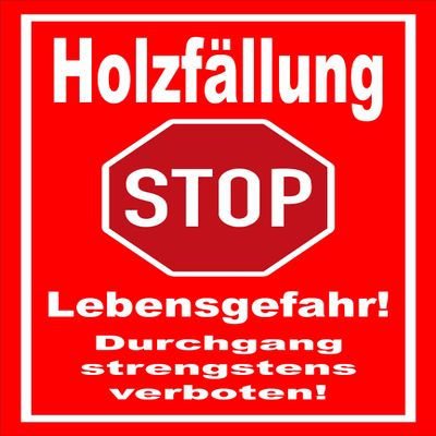 Melis-Folienwerkstatt Stop – Tree Felling – Danger to Life Sign, 15 x 10 cm, 3 mm Aluminum Composite, Multiple Sizes/Materials