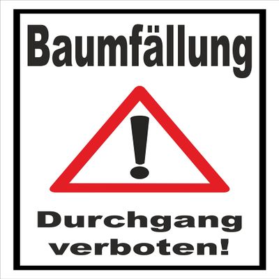 Melis-Folienwerkstatt Tree Felling—No Passage Sign, 30 × 20 cm, 3 mm Rigid Foam, Pre-Drilled Holes