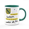 Tassenbrennerei Mug “I’m from Saxony, So I’m Automatically Cooler Than You” view 1