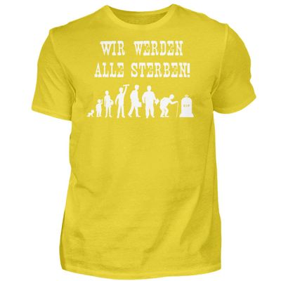 We Will All Die! - Men's T-Shirt - S - Indian Yellow