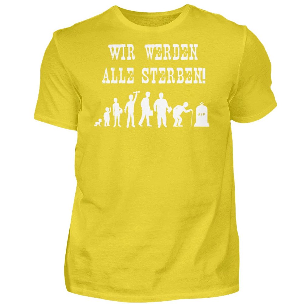 We Will All Die! - Men's T-Shirt - S - Indian Yellow