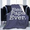Best Papa Ever Fleece Blanket, Cozy Thermal Blanket, Lint-Free Premium Flannel Fleece Throw for Bed, Couch, or Car view 1