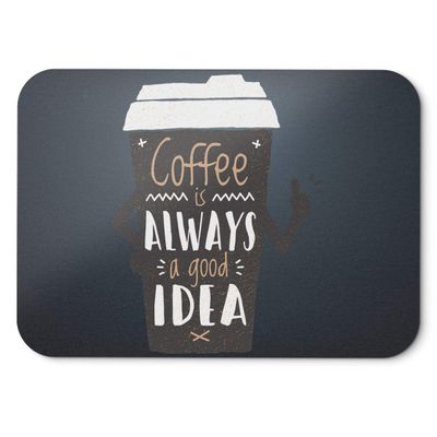 BLAK TEE Coffee Is Always a Good Idea Mouse Pad, 18 x 22 cm, Black