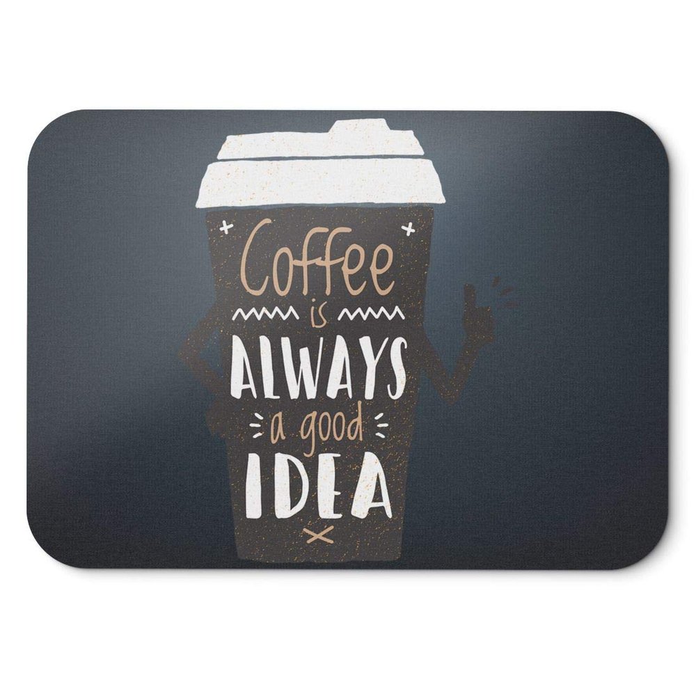 BLAK TEE Coffee Is Always a Good Idea Mouse Pad, 18 x 22 cm, Black