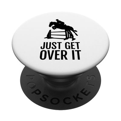 Just Get Over It Show Jumping Horse Rider PopSockets with Interchangeable PopGrip