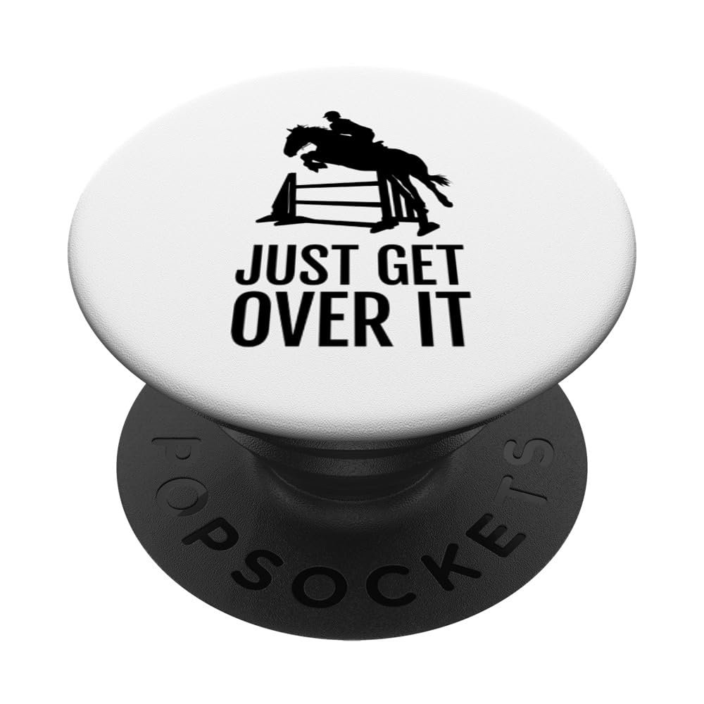 Just Get Over It Show Jumping Horse Rider PopSockets with Interchangeable PopGrip