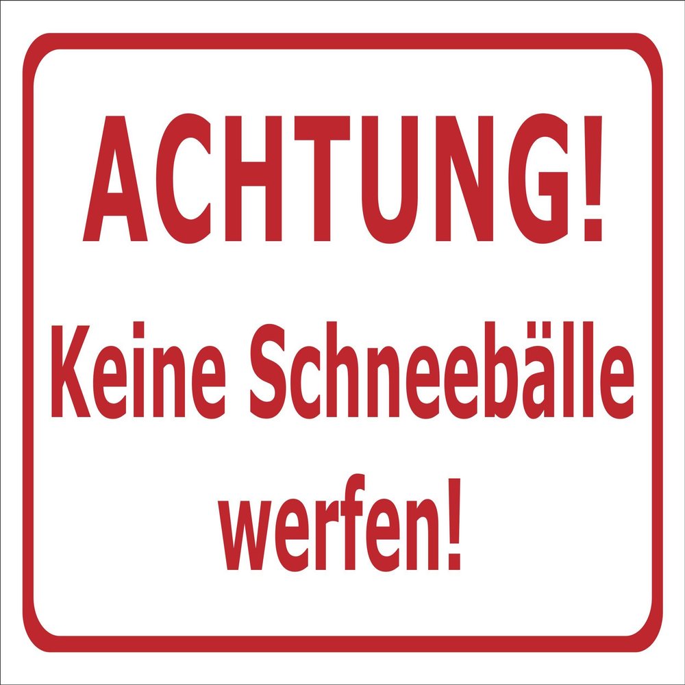 Melis-Folienwerkstatt Sign: Do Not Throw Snowballs - 30 x 20 cm - 3 mm Aluminum Composite Panel