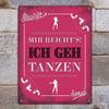XL Metal Sign: Enough Is Enough! I'm Going Dancing view 4