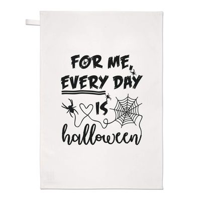Dish Towel with “For Me Every Day Is Halloween” Text
