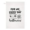 Dish Towel with “For Me Every Day Is Halloween” Text view 1