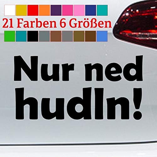 “Nur ned hudln!” Take It Easy Bavarian Saying Sticker, Funny JDM Style, 6 Sizes, 21 Colors