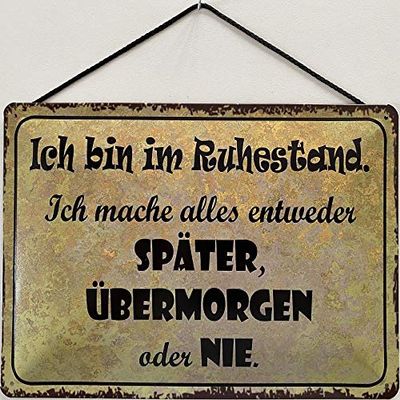 Blechemma Tin Sign with Cord, 30 x 20 cm – “I’m Retired. I Do Everything Either Later, the Day After Tomorrow, or Never!”