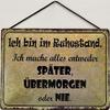 Blechemma Tin Sign with Cord, 30 x 20 cm – “I’m Retired. I Do Everything Either Later, the Day After Tomorrow, or Never!” view 1