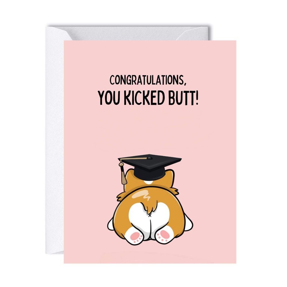 Funny Graduation Card for Students, Her or Him (You Kicked Butt! - Corgi Dog)