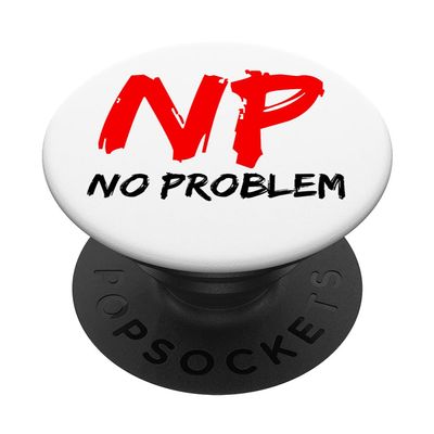 NP - No Problem - No Problem, I Can Do It All! Motivation! PopSockets with Interchangeable PopGrip