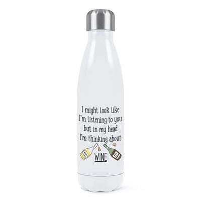 I Might Look Like I'm Listening to You Wine, Double-Wall Stainless Steel Water Bottle, Sports Drink, 500 ml, White