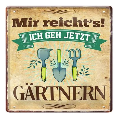 Gardener Metal Sign – “I’ve Had Enough! I’m Going Gardening” – 20 x 30 cm