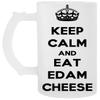 Keep Calm And Eat Edam Cheese Transparent Beer Mug view 1