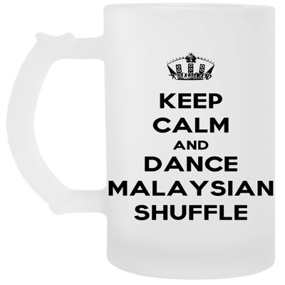 Keep Calm and Dance Malaysian Shuffle Transparent Beer Mug