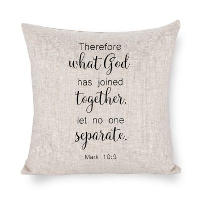“Therefore What God Has Joined Together, Let No One Separate” Decorative Pillow Cover, 16 x 16 in