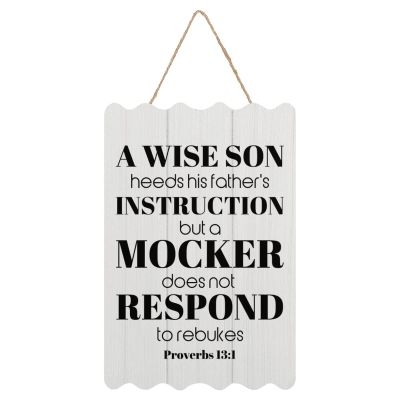 Wooden Sign with “A Wise Son Heeds His Father’s Instruction, but a Mocker Does Not Respond to Rebukes,” 20.3 x 30.5 cm