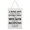 Wooden Sign with “A Wise Son Heeds His Father’s Instruction, but a Mocker Does Not Respond to Rebukes,” 20.3 x 30.5 cm view 1