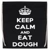 Keep Calm and Eat Dough Drawstring Sports Bag, Black view 1